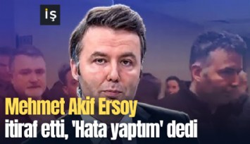 Mehmet Akif Ersoy itiraf etti, 'Hata yaptım' dedi