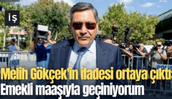 Melih Gökçek'in ifadesi ortaya çıktı: Emekli maaşıyla geçiniyorum, oğlumun somut bir işi yok!