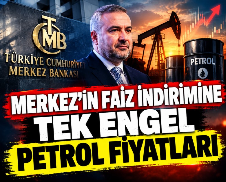 Merkez'in faiz indirimine tek engel petrol fiyatları