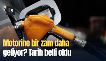 Motorine bir zam daha geliyor? Tarih belli oldu