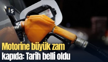 Motorine büyük zam kapıda: Tarih belli oldu