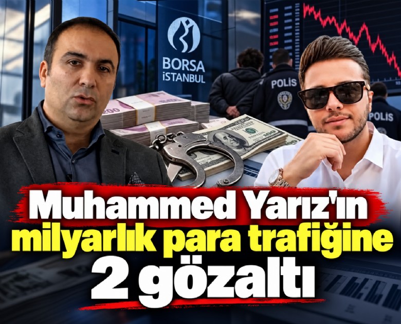 Muhammed Yarız'ın milyarlık para trafiğine 2 gözaltı