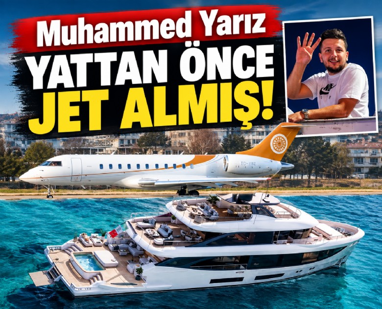 Muhammed Yarız yattan önce jet almış!