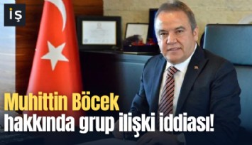 Muhittin Böcek hakkında grup ilişki iddiası!