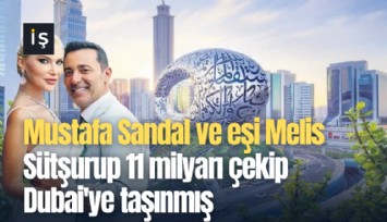 Mustafa Sandal ve eşi Melis Sütşurup 11 milyarı çekip Dubai'ye taşınmış