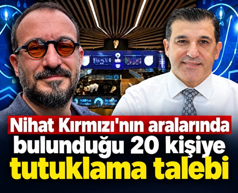 Nihat Kırmızı'nın aralarında bulunduğu 20 kişiye tutuklama talebi