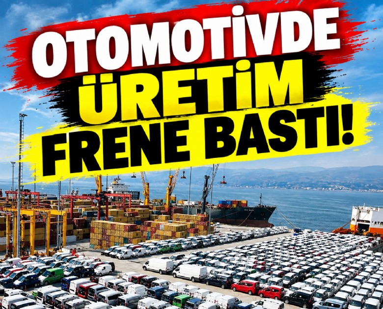 Otomotivde üretim frene bastı!