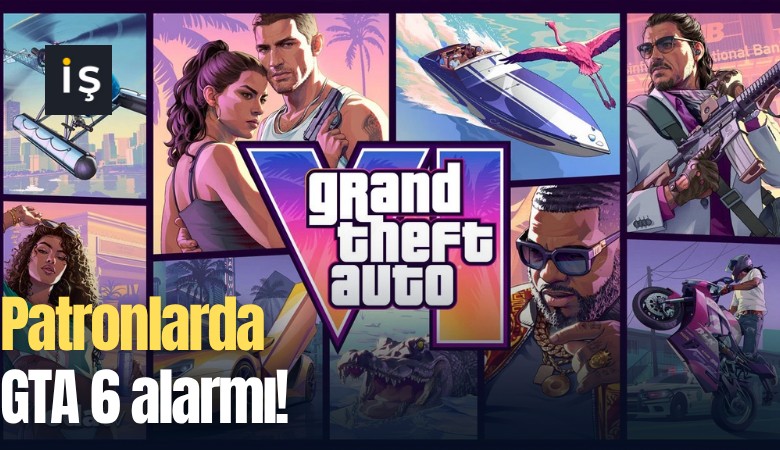 Patronlarda GTA 6 alarmı!