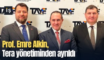 Prof. Emre Alkin Tera yönetiminden ayrıldı