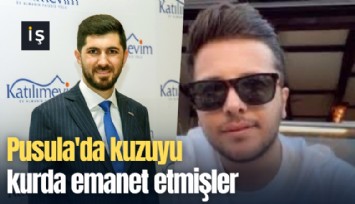 Pusula'da kuzuyu kurda emanet etmişler
