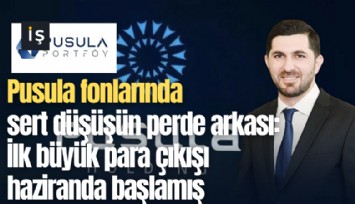 Pusula fonlarında sert düşüşün perde arkası: İlk büyük para çıkışı haziranda başlamış