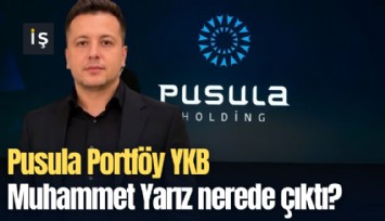 Pusula Portföy YKB Muhammet Yarız nerede çıktı?