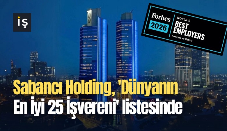 Sabancı Holding, 'Dünyanın En İyi 25 İşvereni' listesinde