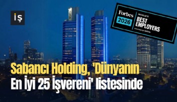 Sabancı Holding, 'Dünyanın En İyi 25 İşvereni' listesinde