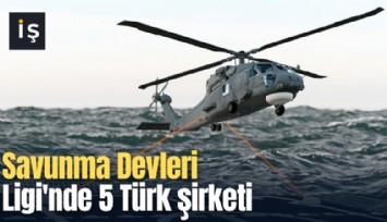 Savunma Devleri Ligi'nde 5 Türk şirketi