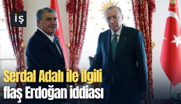 Serdal Adalı ile ilgili flaş Erdoğan iddiası