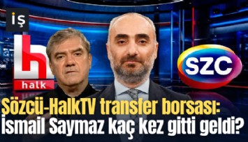 Sözcü-HalkTV transfer borsası: İsmail Saymaz kaç kez gitti geldi?