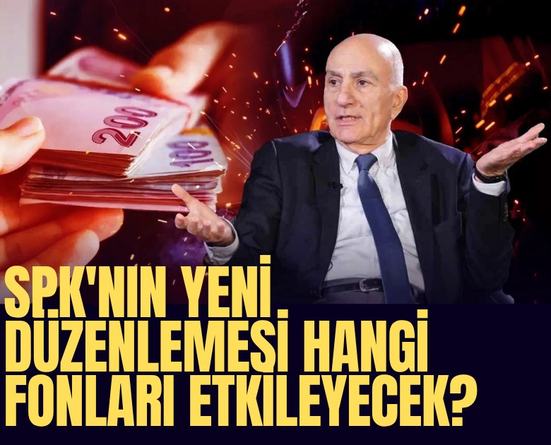 SPK'nın yeni düzenlemesi hangi fonları etkileyecek?