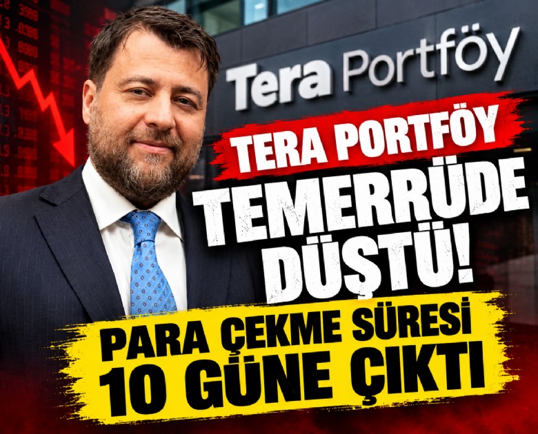 Tera Portföy temerrüde düştü, para çekme süresi 10 güne çıktı
