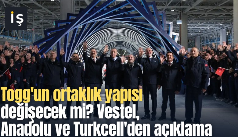 Togg'un ortaklık yapısı değişecek mi? Vestel, Anadolu ve Turkcell'den açıklama