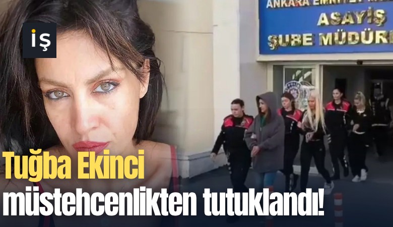 Tuğba Ekinci müstehcenlikten tutuklandı!