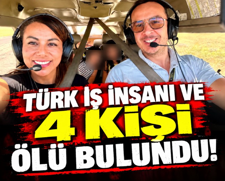 Türk iş insanı ve 4 kişi ölü bulundu!