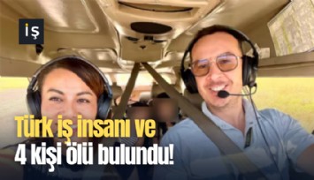 Türk iş insanı ve 4 kişi ölü bulundu!