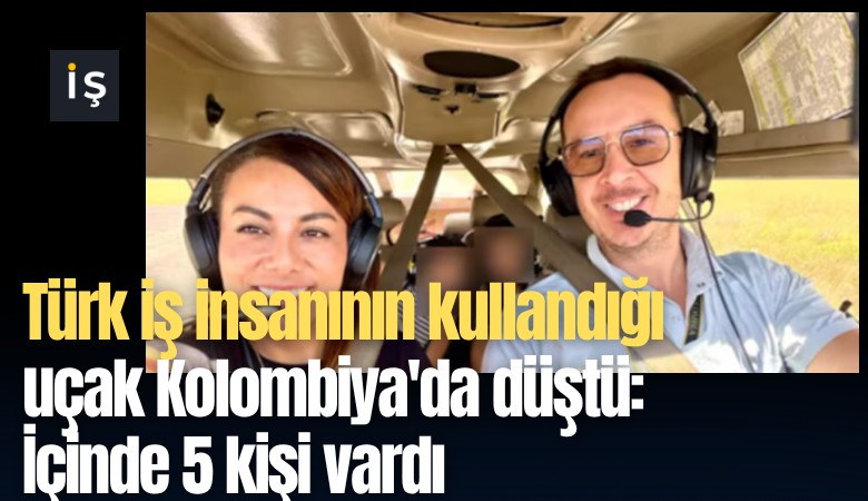 Türk iş insanının kullandığı uçak Kolombiya'da düştü: İçinde 5 kişi vardı