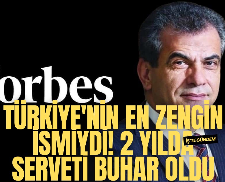 Türkiye'nin en zengin ismiydi! 2 yılda serveti buhar oldu