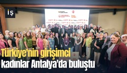 Türkiye'nin girişimci kadınlar Antalya'da buluştu