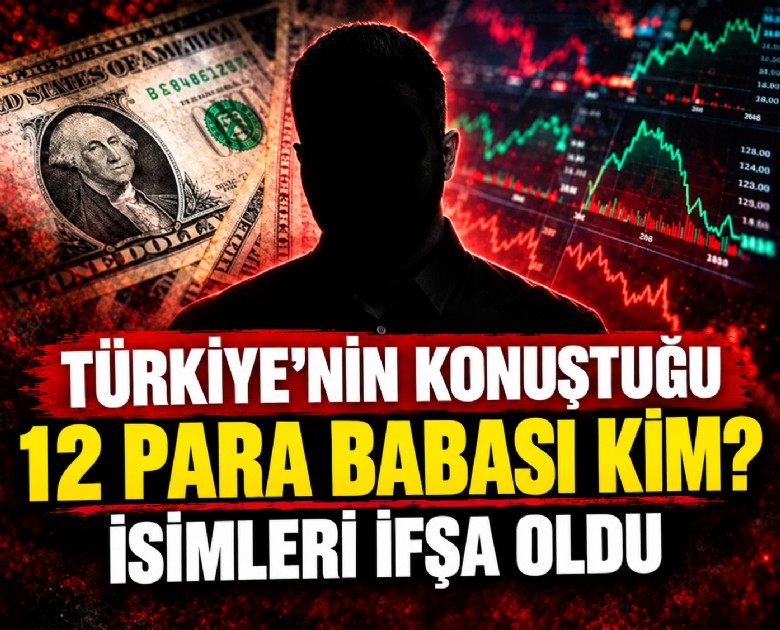 Türkiye'nin konuştuğu 12 para babası kim? İsimleri ifşa oldu