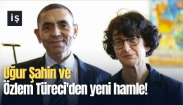 Uğur Şahin ve Özlem Türeci'den yeni hamle!