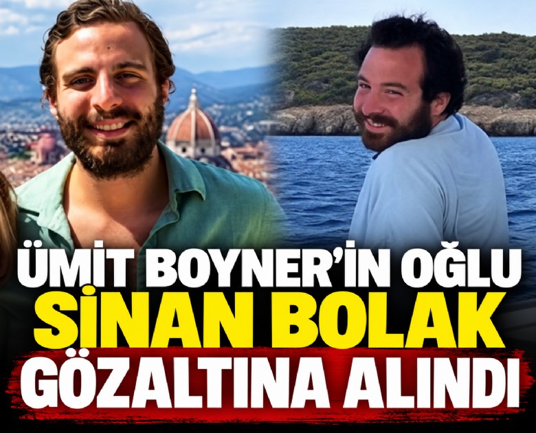Ümit Boyner'in oğlu Sinan Bolak gözaltına alındı