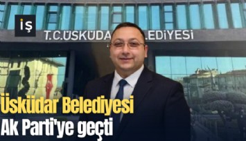 Üsküdar Belediyesi Ak Parti'ye geçti