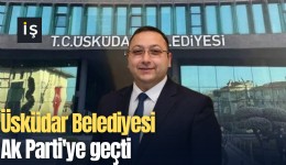 Üsküdar Belediyesi Ak Parti'ye geçti