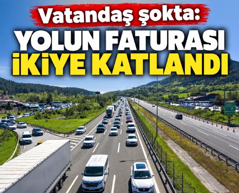 Vatandaş şokta: Yolun faturası ikiye katlandı