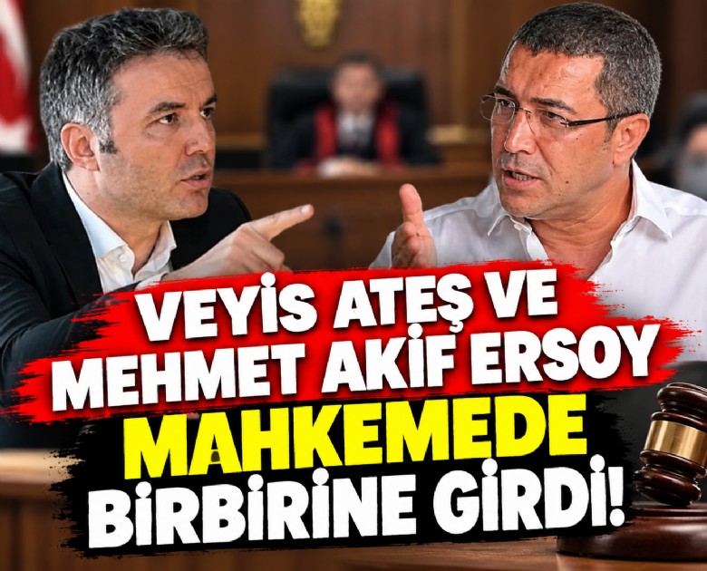 Veyis Ateş ve Mehmet Akif Ersoy mahkemede birbirine girdi
