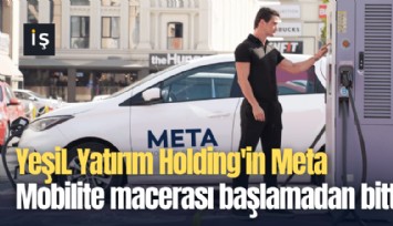 YeşiL Yatırım Holding'in Meta Mobilite macerası başlamadan bitti
