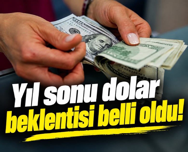 Yıl sonu dolar beklentisi belli oldu!