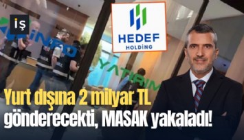 Yurt dışına 2 milyar TL gönderecekti, MASAK yakaladı!