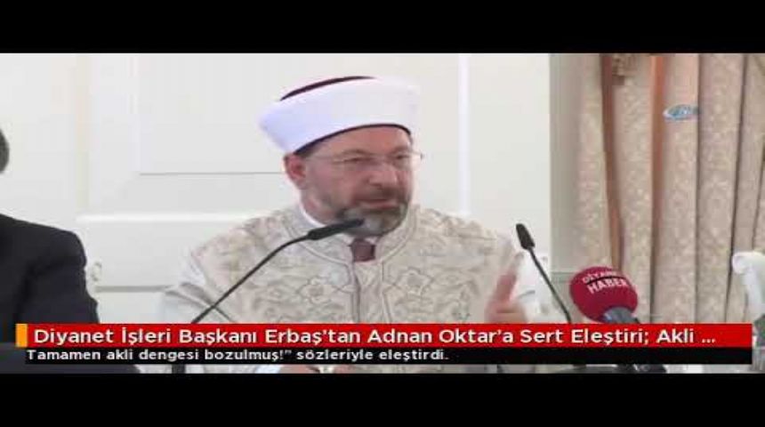 Diyanetten  Adnan Oktar'a sert eleştiri: Akli dengesi bozuldu