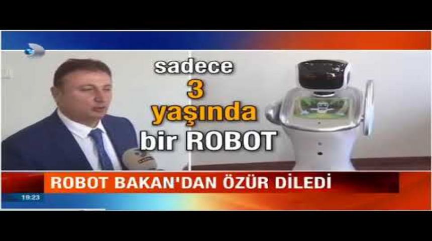 O robot Bakan Ahmet Arslan'dan özür diledi