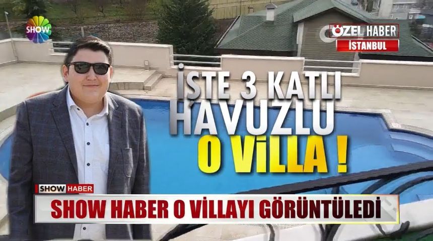 Tosuncuk 500 Milyonluk vurgunu bu villada yaptı